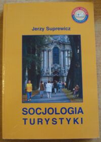 Zdjęcie nr 1 okładki Suprewicz Jerzy Socjologia turystyki.