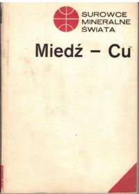 Miniatura okładki  Surowce mineralne świata. Miedź - Cu.	