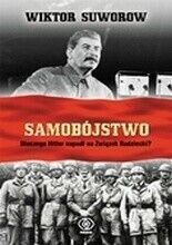 Miniatura okładki Suworow Wiktor Samobójstwo. Dlaczego Hitler napadł na Związek Radziecki?