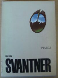 Zdjęcie nr 1 okładki Svantner Frantisek Piargi. /Biblioteka Pisarzy Czeskich i Słowackich/