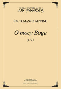 Miniatura okładki Św. Tomasz z Akwinu Kwestie dyskutowane o mocy Boga. Tom V. O osobach boskich. O pochodzeniach osób boskich. 