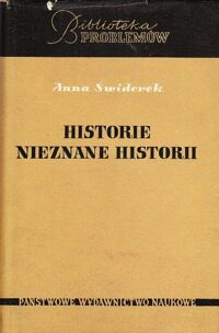 Miniatura okładki Świderek Anna /il. Kobyliński Szymon/ Historie nieznane historii. /Biblioteka Problemów. Tom 56/ 