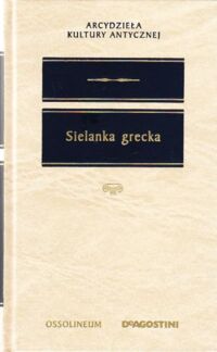 Miniatura okładki Świderkówna Anna /przeł./ Sielanka grecka. Teokryt i mniejsi bukolicy z dodatkiem: bukolika grecka w Polsce. /Arcydzieła Kultury Antycznej/.