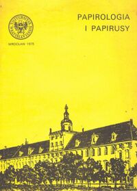 Miniatura okładki Świdertówna Anna Papirologia i papirusy. Pięć odczytów. /Classica Wratislaviensia VI /