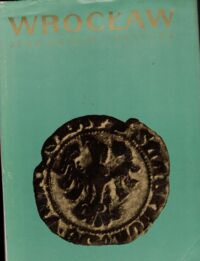 Zdjęcie nr 1 okładki Świechowski Zygmunt /red./ Wrocław, jego dzieje i kultura.
