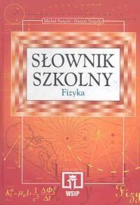 Zdjęcie nr 1 okładki Święcki Michał Święcka Danuta Słownik szkolny. Fizyka.