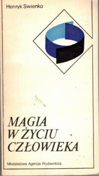 Zdjęcie nr 1 okładki Swienko Henryk Magia w życiu człowieka.