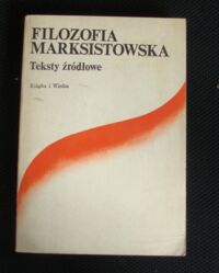 Miniatura okładki Swienko Henryk /wybór/ Filozofia marksistowska. Teksty źródłowe.