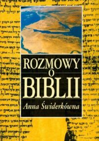 Zdjęcie nr 1 okładki Świerkówna Anna Rozmowy o Biblii. 