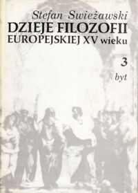 Miniatura okładki Swieżawski Stefan Dzieje filozofii europejskiej w XV wieku. T.III. Byt.
