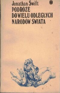 Zdjęcie nr 1 okładki Swift Jonathan /przeł. Słomczyński M./ Podróże do wielu odległych narodów świata. W czterech częściach. Przez Lemuela Gullivera, początkowo lekarza okrętowego, a następnie kapitana licznych okrętów.