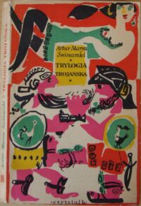 Zdjęcie nr 1 okładki Swinarski Artur Marya Trylogia trojańska. /Biblioteka satyry/