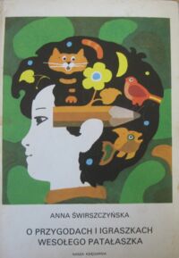 Miniatura okładki Świrszczyńska Anna /ilustr. Stanny J./ O przygodach i igraszkach wesołego Patałaszka.