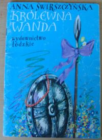 Miniatura okładki Świrszczyńska Anna /ilustr. Zieliński J./ Królewna Wanda.