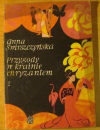 Miniatura okładki Świrszczyńska Anna Przygody w krainie chryzantem. 