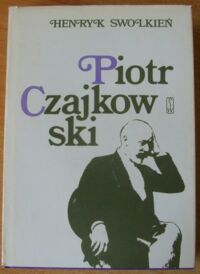 Zdjęcie nr 1 okładki Swolkień Henryk Piotr Czajkowski. /Ludzie Żywi 31/