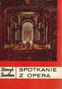 Miniatura okładki Swolkień Henryk Spotkanie z operą.