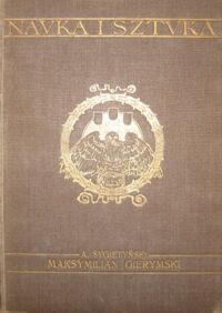 Miniatura okładki Sygietyński A. Maksymilian Gierymski. /Nauka i Sztuka. Tom IV/