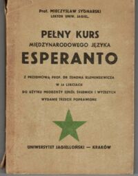 Miniatura okładki Sygnowski Mieczysław Pełny kurs międzynarodowego języka esperanto. Do użytku młodzieży szkół średnich i wyższych.