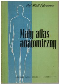 Miniatura okładki Sylwanowicz Witold Mały atlas anatomiczny.