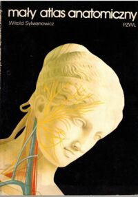 Miniatura okładki Sylwanowicz Witold Mały atlas anatomiczny.