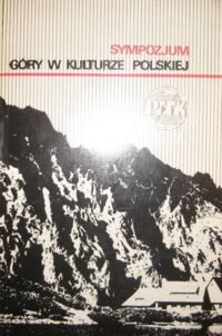 Zdjęcie nr 1 okładki  Sympozjum "Góry w kulturze polskiej". Kraków 9-10 listopada 1974 r.