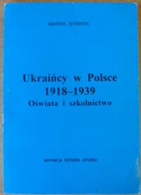 Miniatura okładki Syrnyk Marek Ukraińcy w Polsce 1918-1939. Oświata i szkolnictwo.