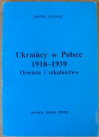 Miniatura okładki Syrnyk Marek Ukraińcy w Polsce 1918-1939. Oświata i szkolnictwo.