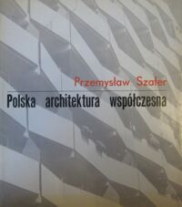 Miniatura okładki Szafer Przemysław Polska architektura współczesna.