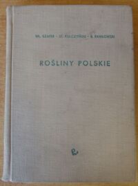 Miniatura okładki Szafer Władysław, Kulczyński Stanisław, Pawłowski Bogumił /oprac./ Rośliny polskie. Opisy i klucze do oznaczania wszystkich gatunków roślin naczyniowych rosnących w Polsce bądź dziko, bądź też zdziczałych lub częściej hodowanych. Z 500 rysunkami.