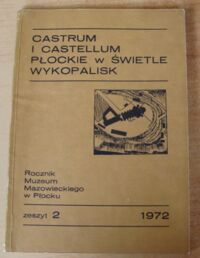 Miniatura okładki Szafrański Włodzimierz Castrum i castellum płockie w świetle wykopalisk. /Rocznik Muzeum Mazowieckiego w Płocku. Zeszyt 2/