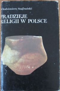 Miniatura okładki Szafrański Włodzimierz Pradzieje religii w Polsce. /Czarna Seria/