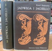 Miniatura okładki Szajnocha Karol Jadwiga i Jagiełło 1374-1413. Opowiadania historyczne. Wstępem opatrzył Stefan M.Kuczyński. Tom I-IV w 2 vol.