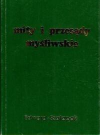 Miniatura okładki Szałapak Edward Mity i przesądy myśliwskie.