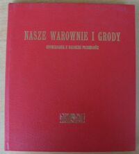 Miniatura okładki Szalayówna Walerya Nasze warownie i grody. Opowiadania z dalekiej przeszłości. /Polskie Towarzystwo Pedagogiczne. Seria I. Tom XLV/
