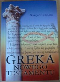Miniatura okładki Szamocki Grzegorz Greka Nowego Testamentu. Intensywny kurs podstawowy.