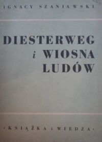 Miniatura okładki Szaniawski Ignacy Diesterweg i Wiosna Ludów.