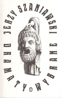 Zdjęcie nr 1 okładki Szaniawski Jerzy Dramaty wybrane. Żeglarz. Adwokaci i róże. Most. Dwa teatry.