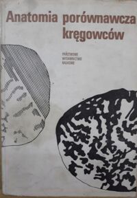 Zdjęcie nr 1 okładki Szarski Henryk  /red./ Anatomia porównawcza kręgowców.