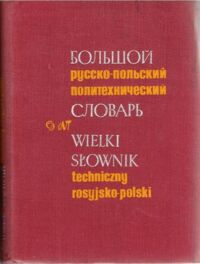 Zdjęcie nr 1 okładki Szarski Jan, Boratyn Mieczysław /red./ Wielki słownik techniczny rosyjsko-polski.