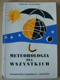 Miniatura okładki Szczeciński Czesław Meteorologia dla wszystkich.