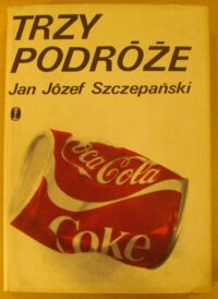 Miniatura okładki Szczepański Jan Józef Trzy podróże.