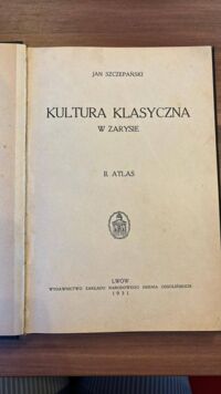 Miniatura okładki Szczepański Jan Kultura klasyczna w zarysie. II Atlas. 