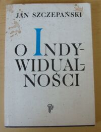 Zdjęcie nr 1 okładki Szczepański Jan O indywidualności.