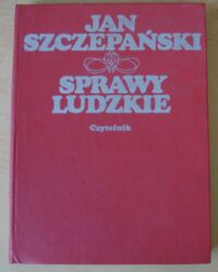 Zdjęcie nr 1 okładki Szczepański Jan Sprawy ludzkie.