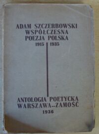 Miniatura okładki Szczerbowski Adam /oprac./ Współczesna poezja polska 1915-1935. Antologia poetycka.