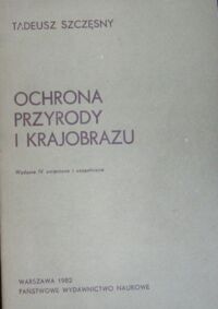 Miniatura okładki Szczęsny Tadeusz Ochrona przyrody i krajobrazu.