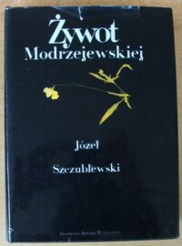 Miniatura okładki Szczublewski Józef Żywot Modrzejewskiej.
