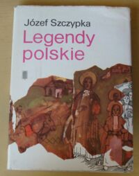 Miniatura okładki Szczypka Józef Legendy polskie.