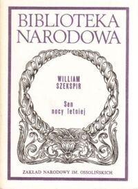 Miniatura okładki Szekspir William /przeł. W. Tarnawski, oprac. P. Mroczkowski/ Sen nocy letniej. /Seria II. Nr 162/